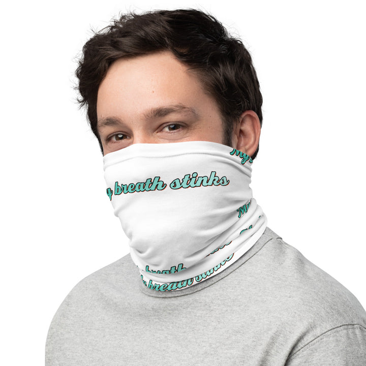 My Breath Stinks - Neck Gaiter